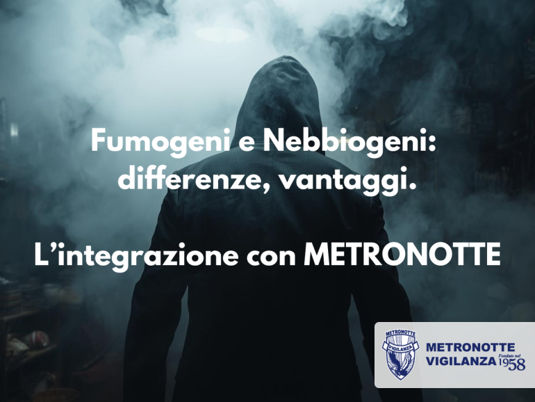 nebbiogeni o fumogeni vigilanza metronotte