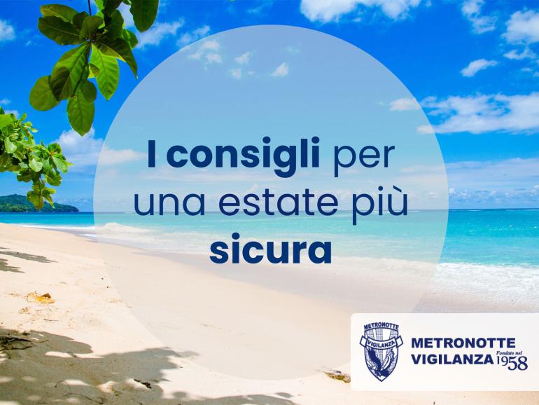 I consigli per una estate più sicura - Vigilanza Metronotte